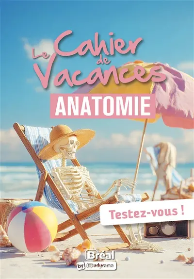 Cahier de vacances anatomie : testez-vous !