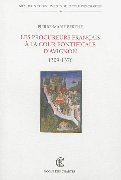 Les procureurs français à la cour pontificale d'Avignon : 1309-1376