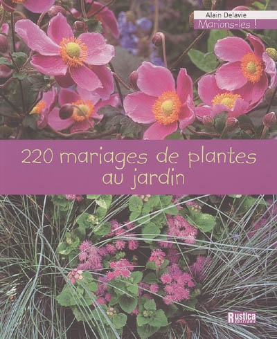 220 mariages de plantes au jardin