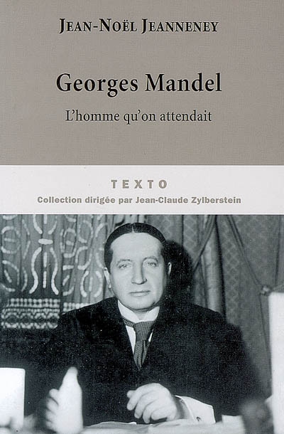 Georges Mandel : l'homme qu'on attendait