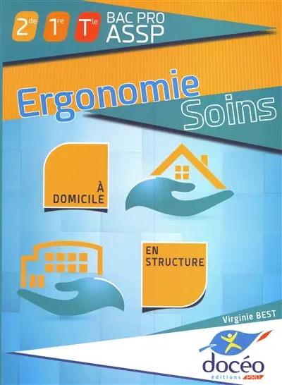 Ergonomie, soins, 2de, 1re, terminale bac pro ASSP : à domicile, en structure