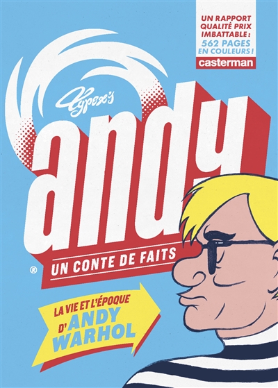 Andy : un conte de faits : la vie et l'époque d'Andy Warhol