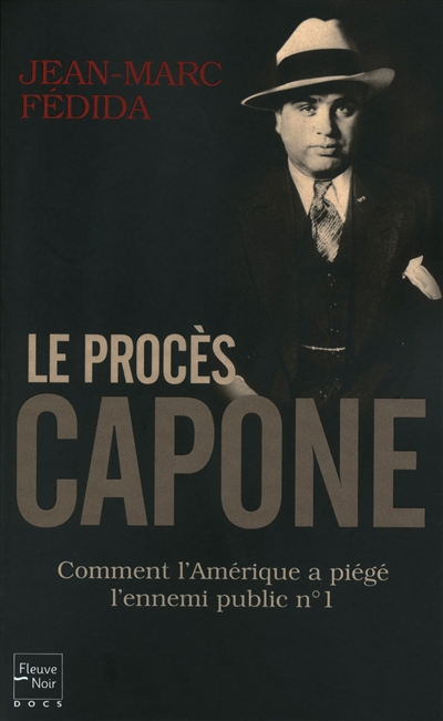 Le procès Capone : comment l'Amérique a piégé l'ennemi n° 1