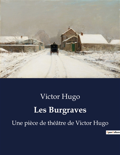 Les Burgraves : Une pièce de théâtre de Victor Hugo