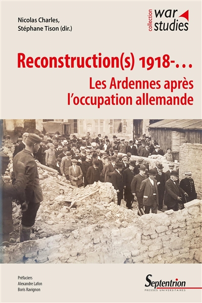 Reconstruction(s) 1918-.... : les Ardennes après l'occupation allemande