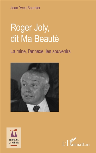 Roger Joly, di Ma Beauté : la mine, l'annexe, les souvenirs