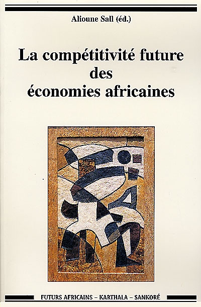 La compétitivité future des économies africaines : actes du forum de Dakar, mars 1999