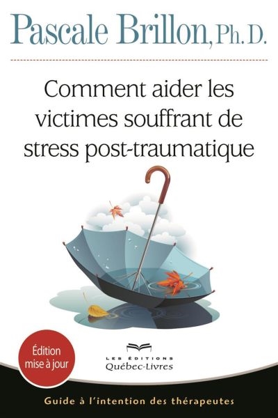 Comment aider les victimes souffrant de stress post-traumatique : guide à l'intention des thérapeutes