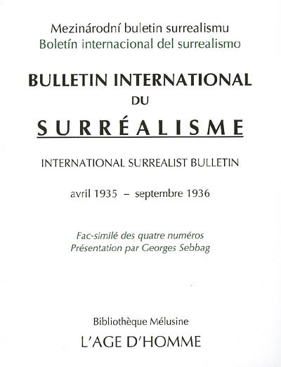 Bulletin international du surréalisme : avril 1935-septembre 1936 : fac-similé des quatre numéros. Mezinarodni buletin surrealismu. Boletin internacional del surrealismo. International surrealist bulletin