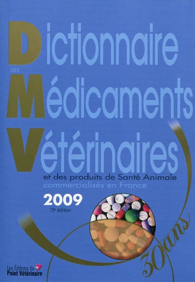 Dictionnaire des médicaments vétérinaires et des produits de santé animale commercialisés en France