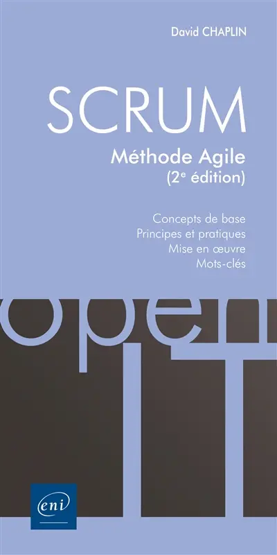 Scrum : méthode agile : concepts de base, principes et pratiques, mise en oeuvre, mots-clés
