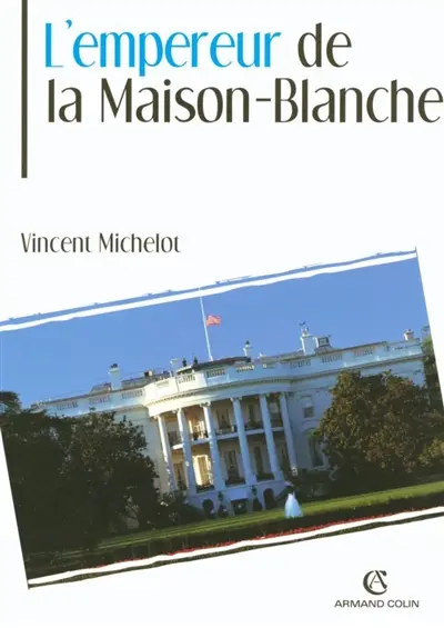 L'empereur de la Maison-Blanche