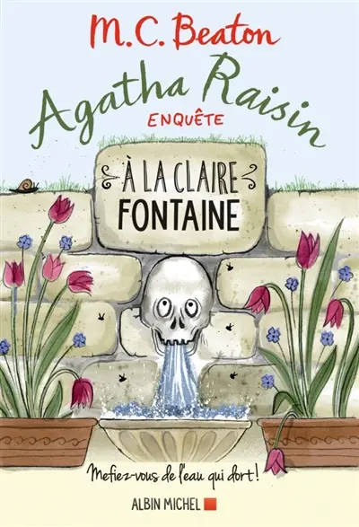 Agatha Raisin enquête. Vol. 7. A la claire fontaine