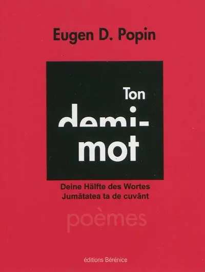 Ton demi-mot. Deine Hälfte des Wortes. Jumatatea ta de cuvânt