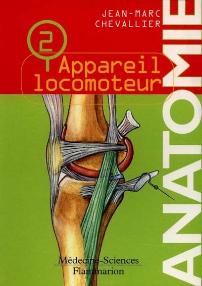 Anatomie. Vol. 2. Appareil locomoteur