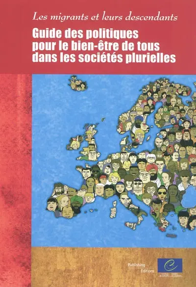 Les migrants et leurs descendants : guide des politiques pour le bien-être de tous dans les sociétés plurielles
