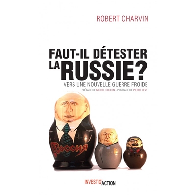 Faut-il détester la Russie ? : vers une nouvelle guerre froide ?