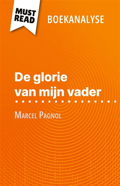 De glorie van mijn vader...