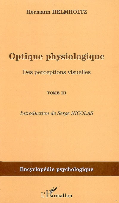 Optique physiologique. Vol. 3. Des perceptions visuelles