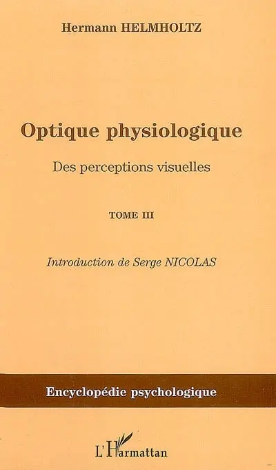 Optique physiologique. Vol. 3. Des perceptions visuelles