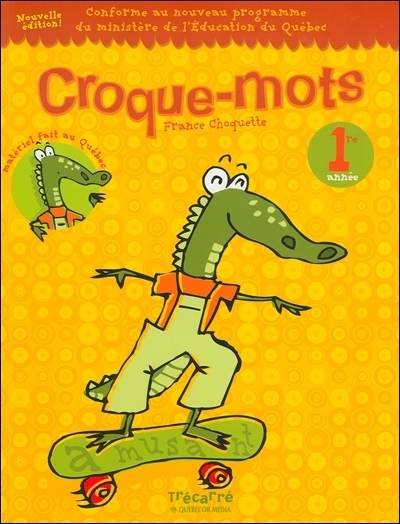 Croque-mots : 1re année : pour les enfants de 6 et 7 ans : cahier d'activités