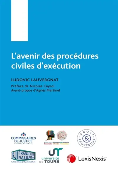 L'avenir des procédures civiles d'exécution : mémoire d'habilitation à diriger des recherches : actes du colloque, les 13 et 14 novembre 2025