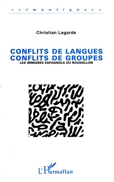 Conflits de langues, conflits de groupes : les immigrés espagnols du Roussillon