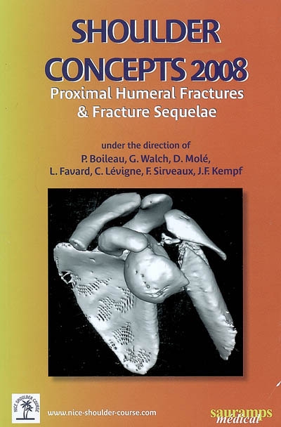 Shoulder concepts 2008 : proximal humeral fractures & fracture sequelae