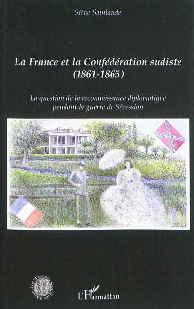 La France et la Confédération sudiste : la question de la reconnaissance diplomatique pendant la guerre de Sécession