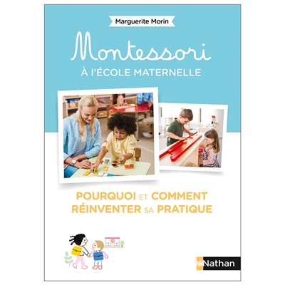 Montessori à l'école maternelle : pourquoi et comment réinventer sa pratique
