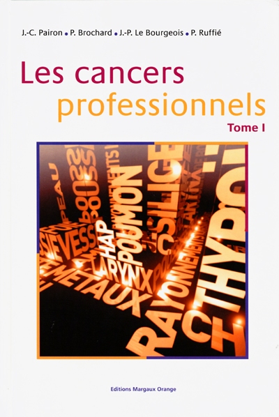 Les cancers professionnels. Vol. 1
