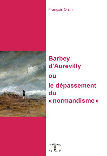 Barbey d'Aurevilly ou Le dépassement du normandisme