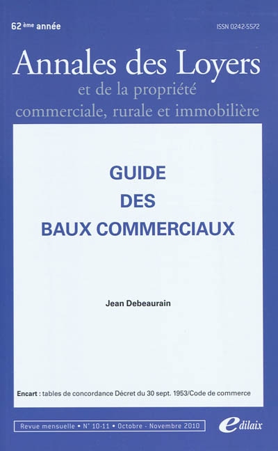 Annales des loyers et de la propriété commerciale, rurale et immobilière, n° 10-11 (2010). Guide des baux commerciaux