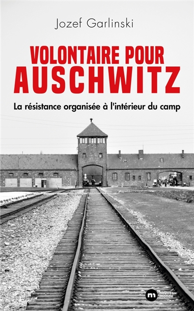 Volontaire pour Auschwitz :...