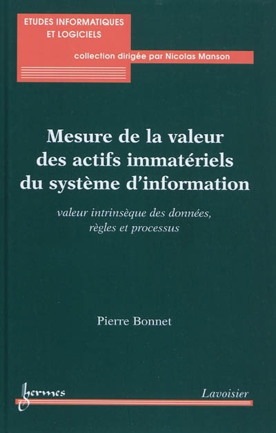 Mesure de la valeur des actifs immatériels du système d'information : valeur intrinsèque des données, règles et processus