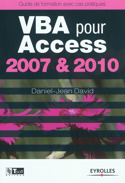 VBA pour Access 2007 & 2010 : guide de formation avec cas pratiques