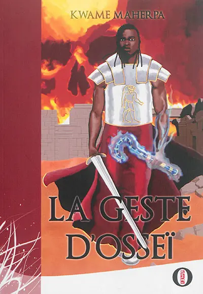 Cycle des guerres iblisiennes. Vol. 1. La geste d'Osseï