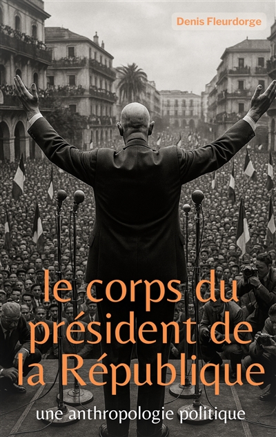 Le corps du President de la République : Une anthropologie politique