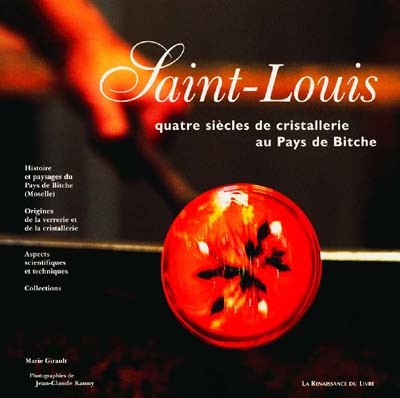 Saint-Louis : quatre siècles de cristallerie au pays de Bitche