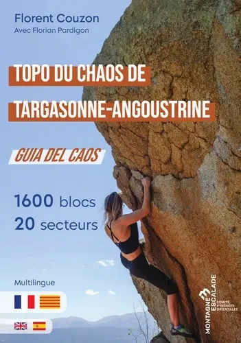 Topo du chaos de Targasonne-Angoustrine : 1.600 blocs, 20 secteurs. Guia del caos de Targasona-Angostrina