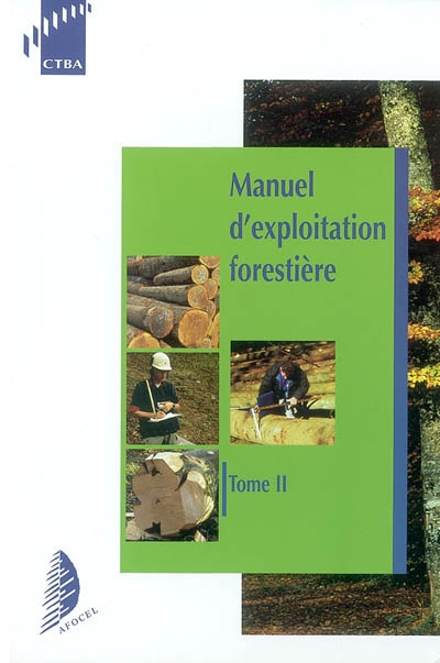 Manuel d'exploitation forestière. Vol. 2