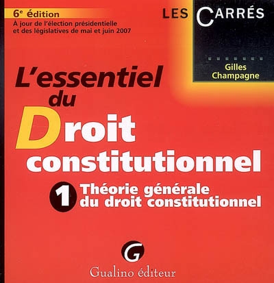 L'essentiel du droit constitutionnel. Vol. 1. Théorie générale du droit constitutionnel
