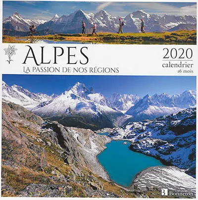 Alpes : la passion de nos régions : 2020, calendrier 16 mois