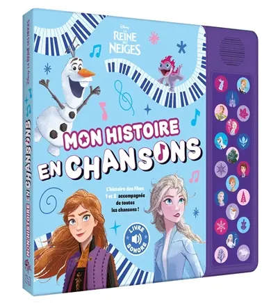 La reine des neiges 1 et 2 : mon histoire en chansons : l'histoire des films 1 et 2 accompagnée de toutes les chansons !