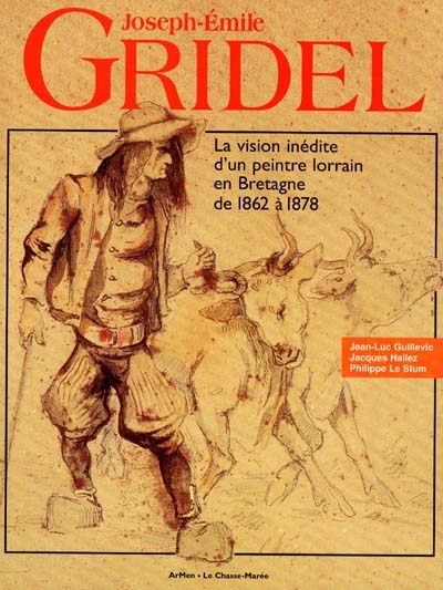 Joseph-Emile Gridel : la vision inédite d'un peintre lorrain en Bretagne entre 1862 et 1878
