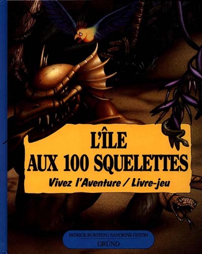 L'île aux 100 squelettes : vivez l'aventure - livre-jeu