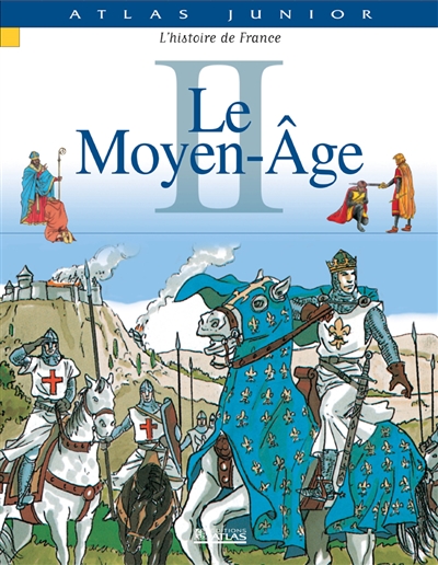 L'histoire de France. Vol. 2. Le Moyen Age