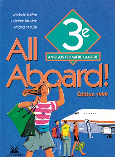All aboard, anglais 3e LVI : class book : class book
