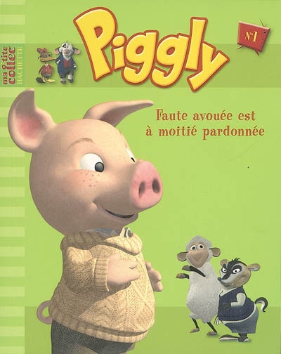 Piggly et ses amis. Vol. 1. Faute avouée est à moitié pardonnée