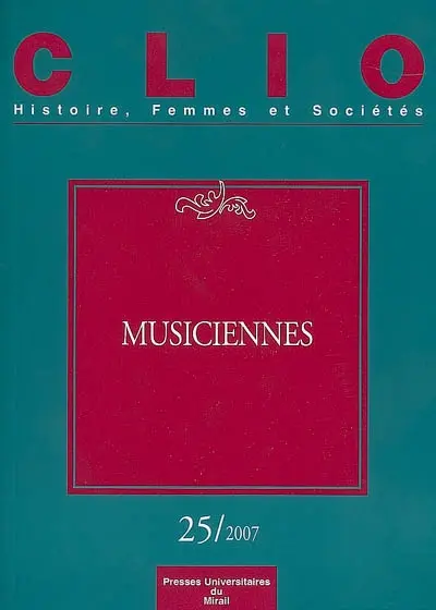 Clio : femmes, genre, histoire, n° 25. Musiciennes